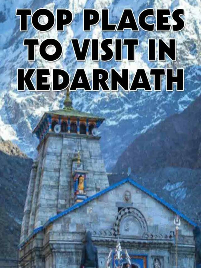 10+ Kedarnath Me Ghumne ki Jagah